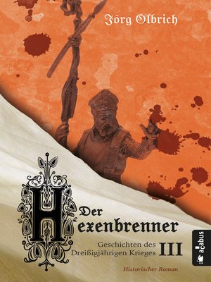 cover image of Der Hexenbrenner. Geschichten des Dreißigjährigen Krieges. Band 3